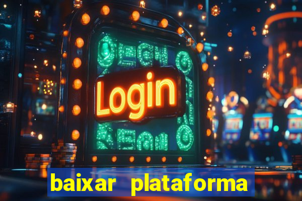 baixar plataforma nova do jogo do tigre